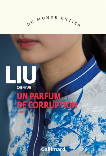 Liu Zhenyun, parfum de corruption, livre, Gallimard, éditions, chine
