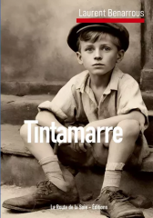 Tintamarre, Laurent Benarrous, vie, chute, récit, art